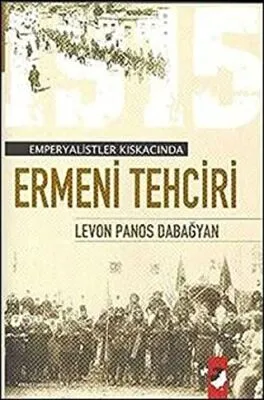 Emperyalist Kıskacında Ermeni Tehciri Türk Ermenileri