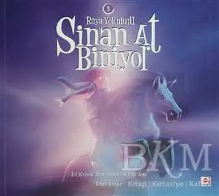 Sinan At Biniyor - Rüya Yolculuğu 3