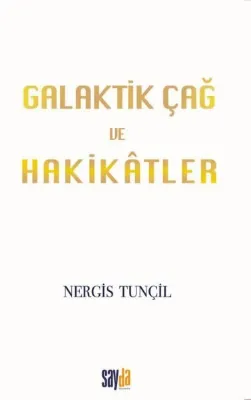 Galaktik Çağ ve Hakikatler