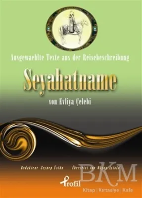Ausgewaehlte Texte Aus Der Reisebeschreibung Seyahatname Von Evliya Çelebi