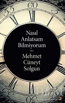 Nasıl Anlatsam Bilmiyorum
