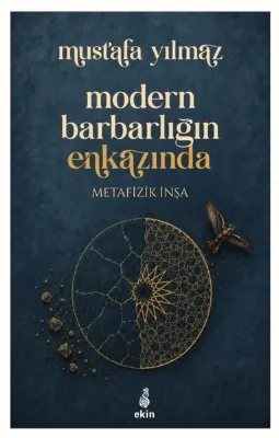 Modern Barbarlığın Enkazında - Metafizik İnşa
