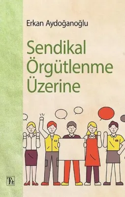 Sendikal Örgütlenme Üzerine