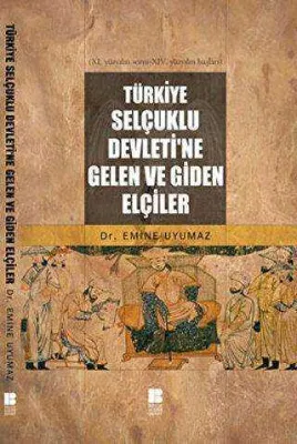 Türkiye Selçuklu Devleti’ne Gelen ve Giden Elçiler
