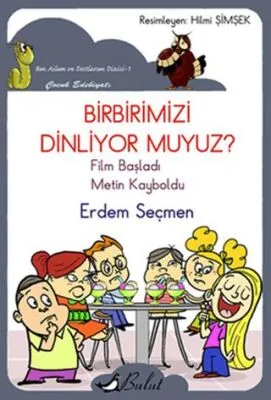 Birbirimizi Dinliyor Muyuz?