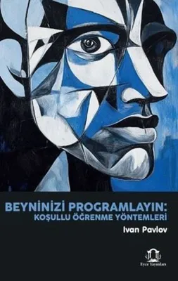 Beyninizi Programlayın: Koşullu Öğrenme Yöntemleri