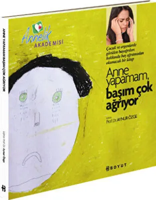 Annelik Akademisi - Anne Yapamam, Başım Çok Ağrıyor