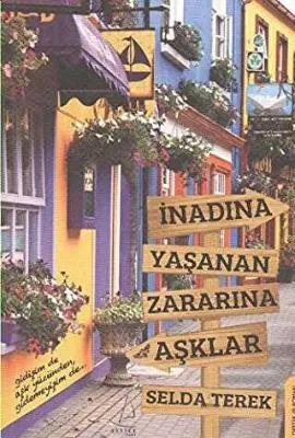İNADINA YAŞANAN ZARARINA AŞKLAR