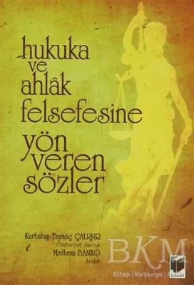 Hukuka ve Ahlak Felsefesine Yön Veren Sözler