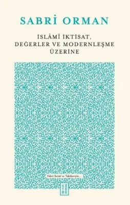 İslami İktisat Değerler ve Modernleşme Üzerine
