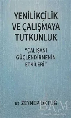 Yenilikçilik ve Çalışmaya Tutkunluk