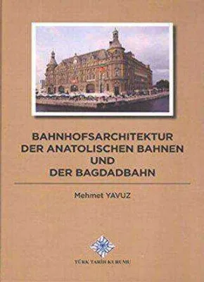 Bahnhofsarchitektur der Anatolischen Bahnen und der Bagdadbahn