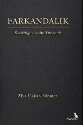 Farkandalık - Sessizliğin Sesini Duymak
