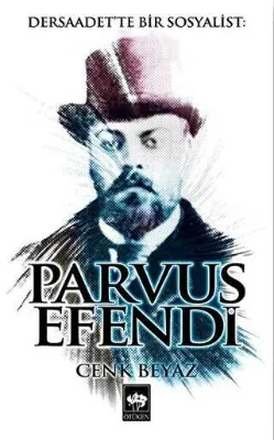 Dersaadet`te Bir Sosyalist: Parvus Efendi
