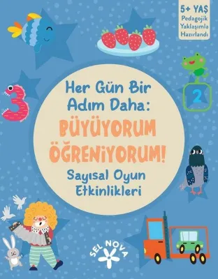 Her Gün Bir Adım Daha: Büyüyorum Öğreniyorum! Sayısal Oyun Etkinlikleri 5+ Yaş
