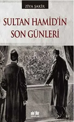Sultan Hamid’in Son Günleri