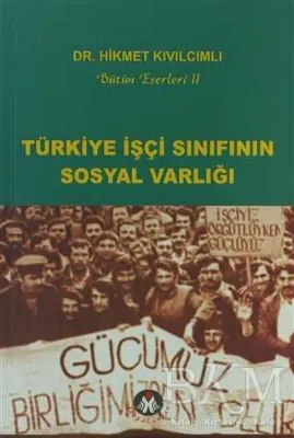 Türkiye İşçi Sınıfının Sosyal Varlığı