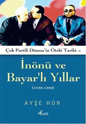 İnönü ve Bayarlı Yıllar 1938-1960