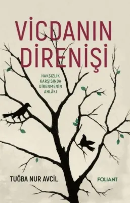 Vicdanın Direnişi - Haksızlık Karşısında Direnmenin Ahlakı