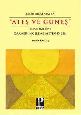 Falih Rıfkı Atay`ın "Ateş ve Güneş" Kitabı Üzerine
