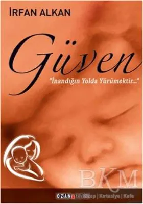 Güven İnandığın Yolda Yürümektir