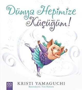 Dünya Hepimize Küçüğüm!