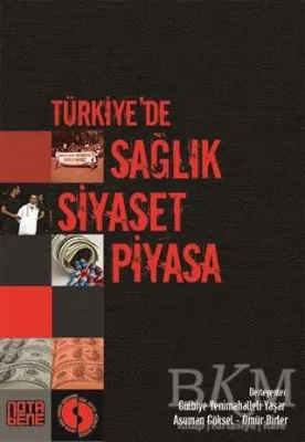 Türkiye’de Sağlık Siyaset Piyasa
