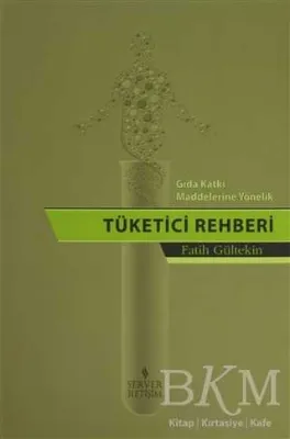 Gıda Katkı Maddelerine Yönelik Tüketici Rehberi