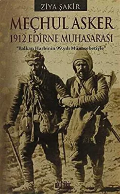 Meçhul Asker - 1912 Edirne Muhasarası