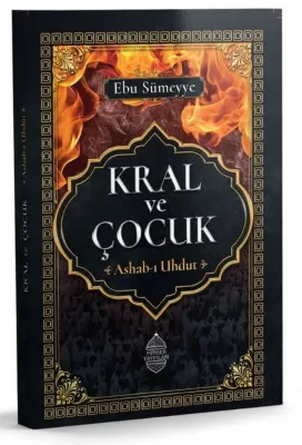 Kral ve Çocuk - Ashab-ı Uhdut