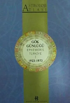 Astroloji Atlası Gök Günlüğü Ephemeris Türkiye 1 1923 - 1973