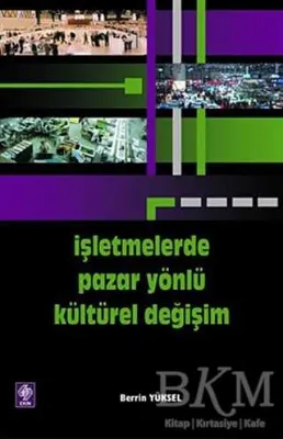 İşletmelerde Pazar Yönlü Kültürel Değişim