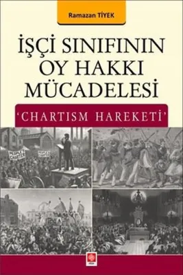 İşçi Sınıfının Oy Hakkı Mücadelesi Chartısm Hareketi