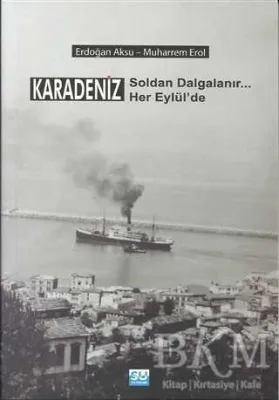Karadeniz Soldan Dalgalanır Her Eylül`de