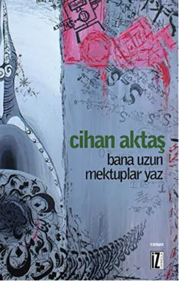 Bana Uzun Mektuplar Yaz