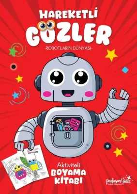 Robotların Dünyası - Hareketli Gözler - Aktiviteli Boyama Kitabı