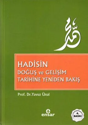 Hadisin Doğuş ve Gelişim Tarihine Yeniden Bakış