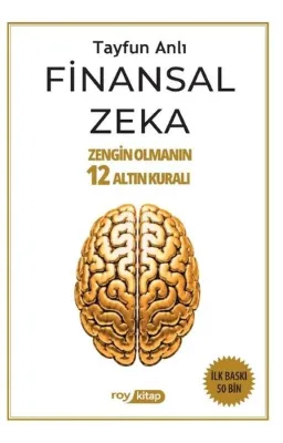 Finansal Zeka - Zengin Olmanın 12 Altın Kuralı