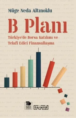 B Planı - Türkiye'de Borsa Katılımı ve Telafi Edici Finansallaşma
