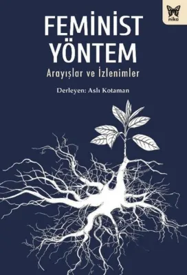 Feminist Yöntem - Arayışlar ve İzlenimler