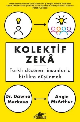 Kolektif Zeka - Farklı Düşünen İnsanlarla Birlikte Düşünmek