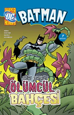 Batman Zehirli Sarmaşık’ın Ölümcül Bahçesi