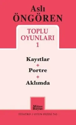 Aslı Öngören Toplu Oyunları 1 - Kayıtlar Portre Aklımda