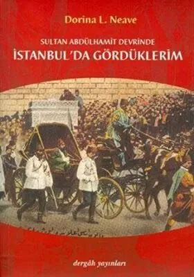 Sultan Abdülhamit Devrinde İstanbul’da Gördüklerim