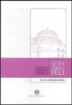 Teslimiyet ve Samimiyet Örneği Şeyh Şaban-ı Veli