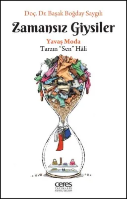 Zamansız Giysiler - Yavaş Moda Tarzın Sen Hali