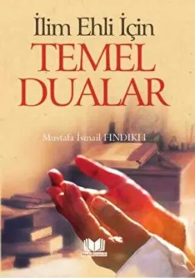 İlim Ehli İçin Temel Dualar