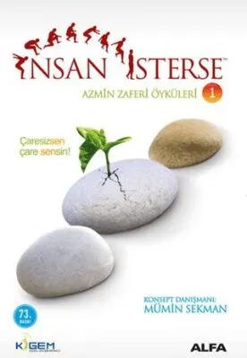 İnsan İsterse - Azmin Zaferi Öyküleri 1