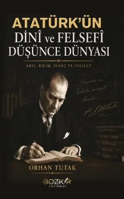 Atatürk'ün Dini Ve Felsefi Düşünce Dünyası