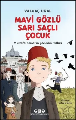 Mavi Gözlü Sarı Saçlı Çocuk - Mustafa Kemal'in Çocukluk Yılları - Fleksi Kapak